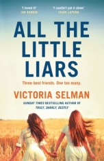 All the Little Liars : The chilling new thriller from the Sunday Times bestselling author of TRULY DARKLY DEEPLY, SAS Gardners EU