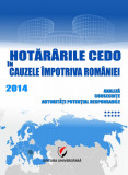 Cumpara ieftin Hotararile CEDO in cauzele impotriva Romaniei 2014 , Analiza, consecinte, autoritati potential responsabile ( (Volumul X)