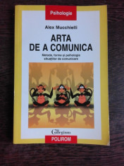 Arta de a comunica. Metode, forme si psihologia situatiilor de comunicare foto