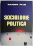 Sociologie Politica - Vladimir Pasti - Carte