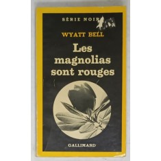 LES MAGNOLIAS SONT ROUGES par WYATT BELL , 1964
