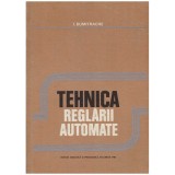I. Dumitrache - Tehnica reglarii automate - 129871