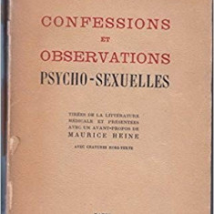CONFESSIONS ET OBSERVATIONS PSYCHO-SEXUELLES - MAURICE HEINE (CARTE IN LIMBA FRANCEZA)