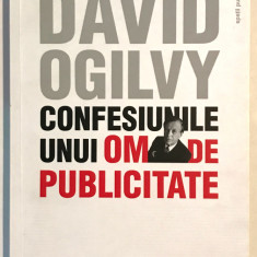 Confesiunile unui om de publicitate, David Ogilvy, 2009.