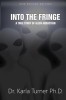 Into the Fringe: A True Story of Alien Abduction