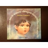 Daniela Crăsnaru - O poveste cu mult soare despre cum te faci tu mare (ilustrații Anamaria Smigelschi)