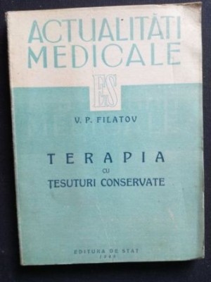 Terapia cu tesuturi conservate- V. P. Filatov foto