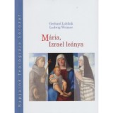 M&aacute;ria, Izrael le&aacute;nya - A szeplőtelen fogantat&aacute;s &uacute;j megk&ouml;zel&iacute;t&eacute;se - Gerhard Lohfink