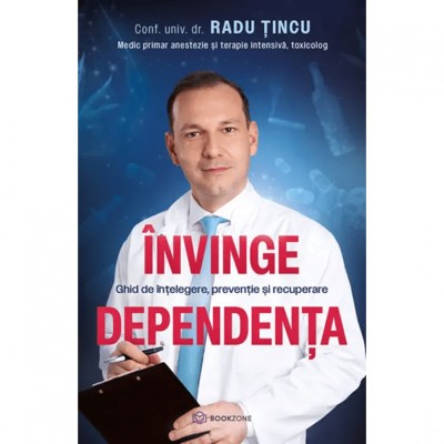 Invinge dependenta. Ghid de intelegere, preventie si recuperare - Radu Tincu (editia2024) foto
