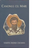 Canonul cel Mare (editia a III-a) - Sfantul Andrei Criteanul