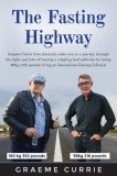 The Fasting Highway: Graeme Currie from Australia takes you on a journey through the highs and lows of beating a crippling food addiction b