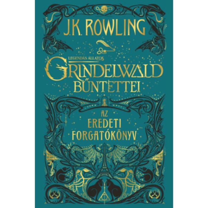 Legend&aacute;s &aacute;llatok: Grindelwald bűntettei - Az eredeti forgat&oacute;k&ouml;nyv - J. K. Rowling