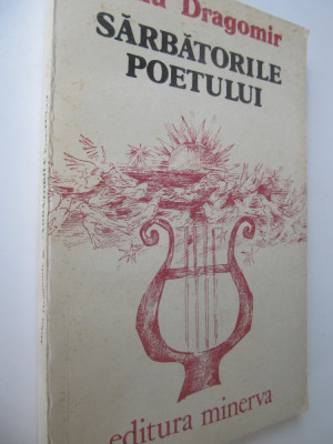 Sarbatorile poetului (Antologie) - Mihu Dragomir foto