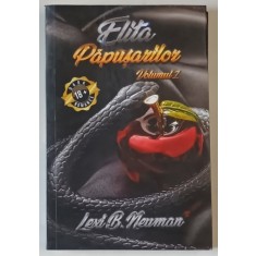 ELITA PAPUSARILOR de LEXI B. NEUMAN , VOLUMUL I , 2020