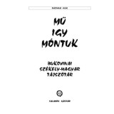 M&uuml; igy m&oacute;ntuk - Bukovinai sz&eacute;kely-magyar t&aacute;jsz&oacute;t&aacute;r - Salamon G&aacute;sp&aacute;r