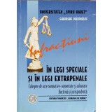 INFRACTIUNI IN LEGI SPECIALE SI IN LEGI EXTRAPENALE-GHEORGHE DIACONESCU-150598