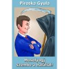 Mosolyogj szembe a hal&aacute;llal! - Piroska Gyula