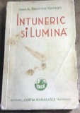F.1 Carte Intuneric si lumina - I.Al. Bratescu-Voinesti (aprox 1930, 194 pag) Ed Cartea Romaneasca. Stare uzata, vezi poze.