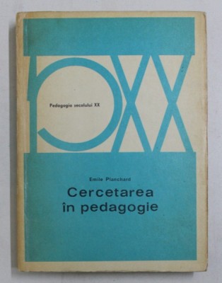 CERCETAREA IN PEDAGOGIE de EMILE PLANCHARD , 1972 foto