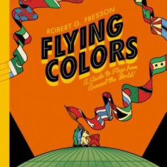 Flying Colors: A Guide to Flags from Around the World