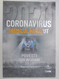 CORONAVIRUS , INAMICUL NEVAZUT - POVESTI DIN WUHAN , 2020