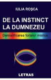 De la instinct la Dumnezeu - Iulia Rosca