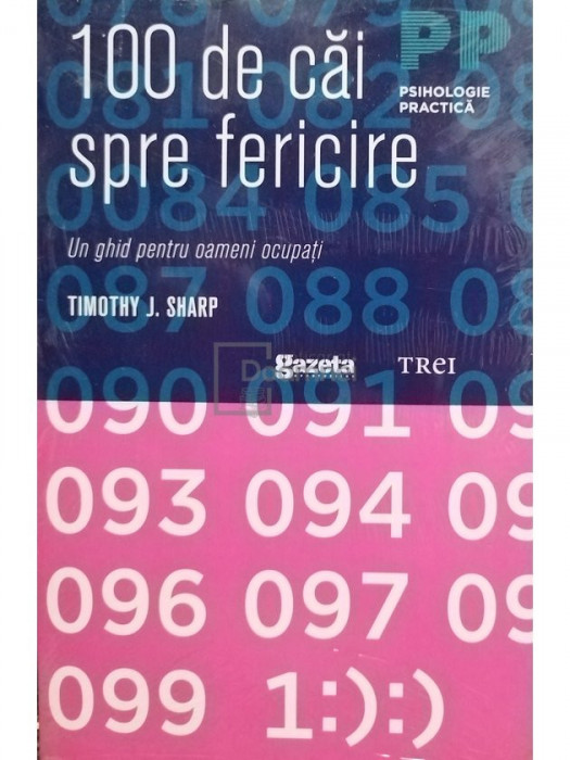 Timothy J. Sharp - 100 de cai spre fericire (editia 2010)