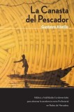 La Canasta del Pescador: Habitos y Habilidades Fundamentales Para Alcanzar La Excelencia Como Profesional de Redes de Mercadeo