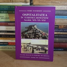 STERE STAVROSITU - OSPITALITATEA IN TURISMUL ROMANESC : SECOLELE XIX-XX-XXI , CONSTANTA , 2010 , DEDICATIE / AUTOGRAF #
