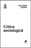Critica sociologica - Ion Vasile Serban - Editura Tracus Arte