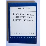 Ioana Bot - D. Caracostea, teoretician și critic literar