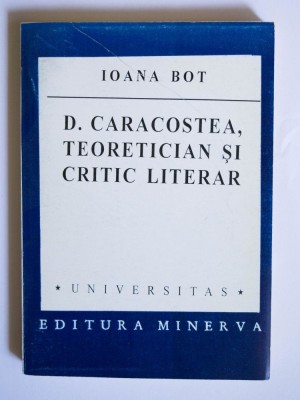 Ioana Bot - D. Caracostea, teoretician și critic literar foto