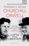 Churchill si Orwell - Thomas E. Ricks - Humanitas