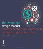 The iPhone App Design Manual | Dave Brown, Vicky Roberts, Ilex