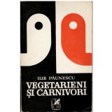 Ilie Paunescu - Vegetarieni si Carnivori - 122960