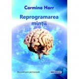 Reprogramarea mintii - Carmina Harr