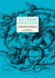Criticonul - Hardcover - Baltasar Graci&aacute;n - Humanitas