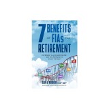 7 Benefits of FIAs For Retirement: Retirement is a Rollercoaster, Are You Prepared to Enjoy the Ride?