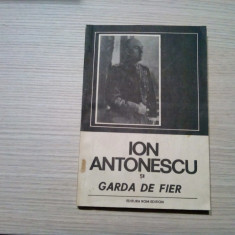 ION ANTONESCU SI "GARDA DE FIER" - Vol. I - Serafin Ducu - 1991, 161 p.+ foto