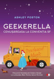 Geekerella. Cenusareasa la Conventia SF | Ashley Poston, Litera