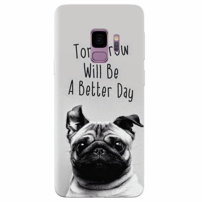 Husa silicon pentru Samsung S9, Tomorrow Will Be A Better Day Pug foto