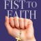 From Fist to Faith