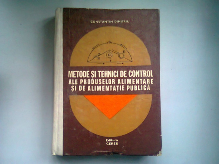 METODE SI TEHNICI DE CONTROL ALE PRODUSELOR ALIMENTARE SI DE ALIMENTATIE PUBLICA - CONSTANTIN DIMITRIU