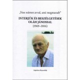 &quot;Vess sz&aacute;mot avval, ami megmaradt...&quot; - interj&uacute;k &eacute;s besz&eacute;lget&eacute;sek Ol&aacute;h J&aacute;nossal - Stamler &Aacute;bel
