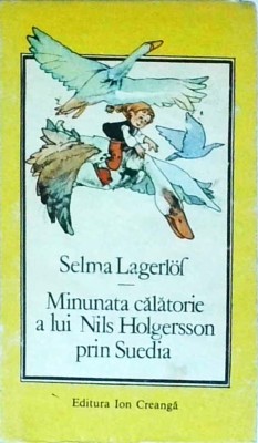 Selma Lagerlof - Minunata calatorie a lui Nils Holgersson prin Suedia foto