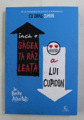 INCA O SAGEATA RAZLEATA A LUI CUPIDON de BECKY ALBERTALLI , 2019 foto