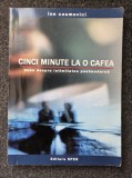 CINCI MINUTE LA O CAFEA. Eseu despre intimitatea postmoderna - Cosmovici