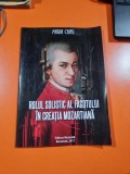ROLUL SOLISTIC AL FAGOTULUI &Icirc;N CREAȚIA MOZARTIANĂ