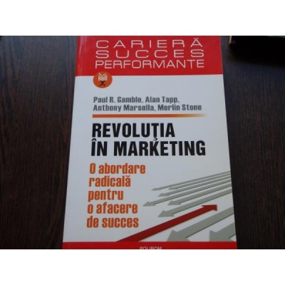 REVOLUTIA IN MARKETING - PAUL R.GAMBLE, ALAN TAPP foto