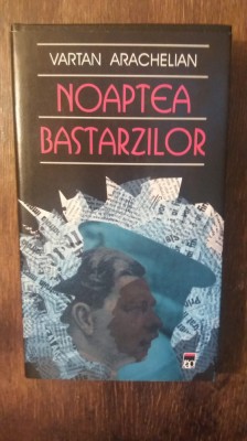 NOAPTEA BASTARZILOR- VARTAN ARACHELIAN foto